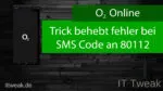 O2 – Datenvolumen buchen mit SMS Code 80112 funktioniert nicht? Dieser Trick hilft