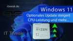 Windows 11 – Optionales Update KB5041587 bringt mehr CPU Leistung und vieles mehr