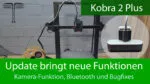 Anycubic Kobra 2 (Plus/Max/Pro) – Update bringt Kamera Funktion, Bluetooth und weitere Bugfixes