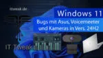 Windows 11 24H2 – Neue Probleme mit Asus, Voicemeeter und Kameras