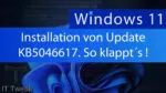 Windows 11 24H2 – Update KB5046617 Installation scheitert. So behebt ihr es selbst