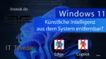 Windows 11 24H2 ohne Künstliche Intelligenz – KI entfernen, geht das?