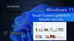 Windows 11 – Neue Recall Funktion wirklich gefährlich?