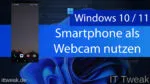 Windows 11 – Smartphone als Webcam in jeder App nutzen – So gehts