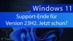 Windows 11 – Support-Ende für 23H2 nach Installation von KB5046633 ?