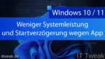 Windows 10 & 11 – Windows App klaut euch Systemleistung und verzögert den Windows Start