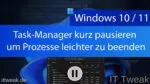 Windows 10/11 – So verhindert ihr im Taskmanager die stetige Aktualisierung / springen der Prozesse