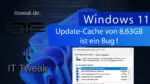 Windows 11 24H2 – Update Cache von 8,63GB ist ein Bug