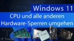 Windows 11 Installation – CPU und alle anderen Sperren umgehen (bei inkompatibler Hardware)