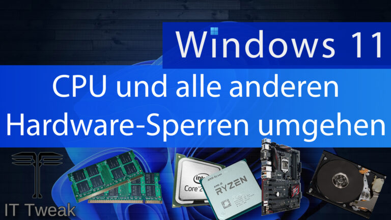 Windows 11 Installation CPU Und Alle Anderen Sperren Umgehen Bei Inkompatibler Hardware IT