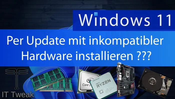 Windows 11 Hardware Update inkompatibel