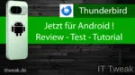 Thunderbird – E-Mail App jetzt auch für Android – Review / Tutorial / Test