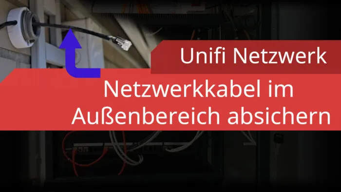 Netzwerkkabel aussen absichern draußen unifi