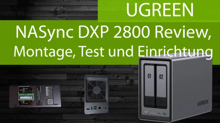 ugreen nasync dxp 2800 test review montage einrichtung