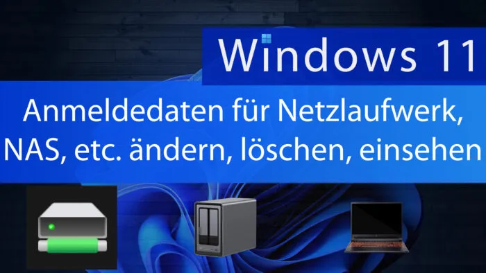 Anmeldedaten Login Passwort Benutzername Windows 11 10 NAS PC Netzlaufwerk