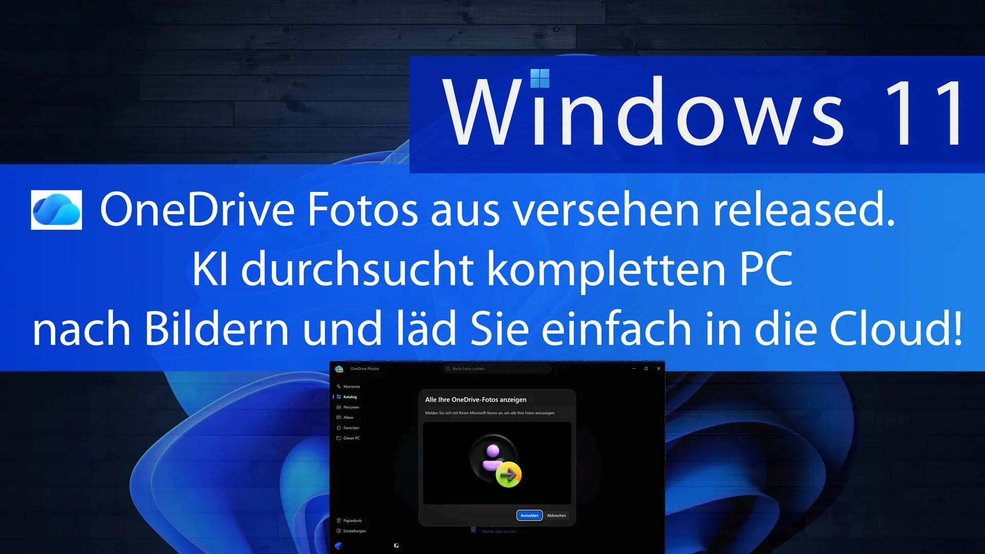 Windows 11 – OneDrive Fotos aus versehen released – KI sucht nach Fotos und läd Sie einfach hoch